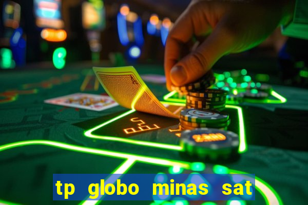 tp globo minas sat hd regional